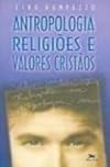 Antropologia: Religiões e Valores Cristãos