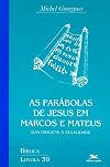 As Parábolas de Jesus em Marcos e Mateus. Das Origens à Atualidade (Em Portuguese do Brasil)