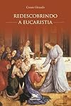 Redescobrindo a Eucaristia