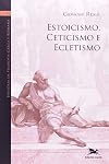 História Da Filosofia Grega E Romana VI. Estoicismo, Ceticismo E Ecletismo (Em Portuguese do Brasil)