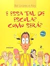 E Essa Tal de Escola? Como Será?