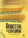 Doroteia, a Centopeia [portuguese]