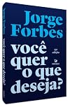 Você Quer o Que Deseja?