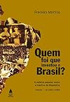 Quem foi que inventou o Brasil? A música popular conta a história da República. Volume 1: de 1902 a 1964