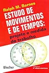 Estudo de Movimentos e de Tempos: Projeto e medida do trabalho
