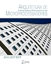 Arquitetura De Microprocessadores. Do Simples Pipeline Ao Multiprocessador Em Chip (Em Portuguese do Brasil)