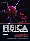 Física para cientistas e engenheiros: eletricidade e magnetismo (Volume 3)
