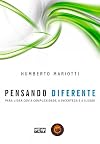 Pensando diferente: para lidar com a complexidade, a incerteza e a ilusão