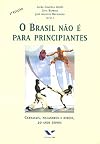 O Brasil não é para principiantes: Carnavais, malandros e heróis 20 anos depois