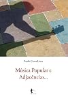 Música popular e adjacências… (Portuguese Edition)