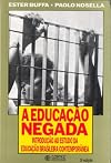 A educação negada: Introdução ao estudo da educação brasileira contemporânea