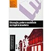 Educação, poder e sociedade no império brasileiro