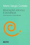 Educacao, Escola e Docencia: Novos Tempos Novas Atitudes