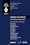 Greves no Brasil (de 1968 aos Dias Atuais): Depoimentos de lideranças - Volume 2