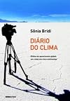 Diário Do Clima. Efeitos Do Aquecimento Global. Um Relato Em Cinco Continentes (Em Portuguese do Brasil)