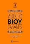 Obras Completas de Adolfo Bioy Casares, Volume A: 1940&ndash;1958