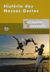 Historia dos Nossos Gestos (Em Portuguese do Brasil)