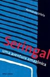 Seringal. Uma Aventura Amazônica