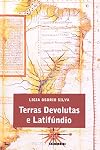 Terras devolutas e latifúndio (Efeitos da lei de 1850)
