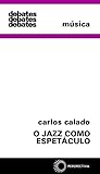 O jazz como espectáculo