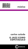 O Jazz Como Espet&aacute;culo (Em Portuguese do Brasil)