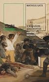 O Massacre dos Libertos - Sobre raça e Republica no Brasil 1888-1889