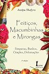 Feitiços, macumbinhas e mirongas : simpatias, banhos, orações, defumações. - Lateral amarela (Esgotado)