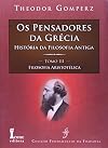 Os Pensadores da Grécia. História da Filosofia Antiga. Filosofia Aristotélica - Tomo III (Esgotado)