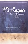 Contextualizacao Missionaria: Desafios, Questoes e Diretrizes
