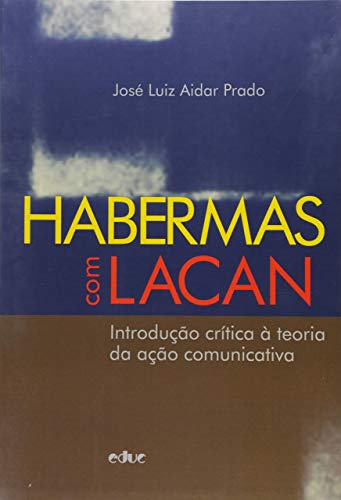 Capa do livro Habermas com Lacan: Introdução Crítica à Teoria da Ação Comunicativa