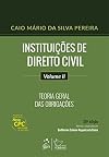 Instituições de direito civil: volume 2: teoria geral das obrigações