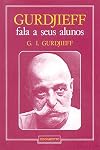 Gurdjieff parle à ses élèves