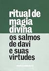 Ritual de Magia Divina: os Salmos de Davi e suas Virtudes
