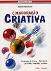 Mastering the Art of Creative Collaboration (Businessweek Books)