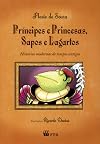Príncipes e Princesas, Sapos e Lagartos - Coleção Terceiras Histórias