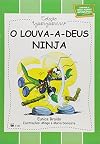 O Louva-A-Deus Ninja