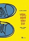 Vida, Aqui VOU Eu!