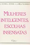 Mulheres Inteligentes, Escolhas Insensatas