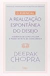 O Essencial. A Realiza&ccedil;&atilde;o Espontont&acirc;nea dos Desejos (Em Portuguese do Brasil)