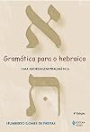 Gramática Para o Hebraico. Uma Abordagem Pragmática (Em Portuguese do Brasil)