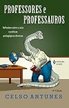 Professores e Professauros. Reflexões Sobre a Aula e Práticas Pedagógicas Diversas