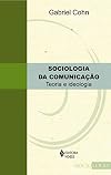Sociologia Da Comunicacao Teoria E Ideologia (Em Portuguese do Brasil)