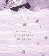 A Menina que Perdeu as Cores (Em Portuguese do Brasil)