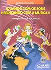Jogando com os Sons e Brincando com a Música - Volume 2 (+ CD-ROM)