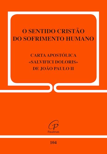 Capa do livro O Sentido Cristão do Sofrimento Humano (Salvifici Doloris)
