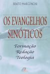 Os Evangelhos Sinóticos. Formação, Redação, Teologia