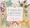 A Magia das Especiarias - Coleção nas Ondas da História