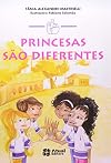 Princesas São Diferentes - Coleção Mindinho E Seu Vizinho
