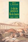 Slave Life in Rio de Janeiro, 1808-1850