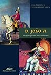 D. Joao VI: Um Principe Entre Dois Continentes (Portuguese Edition)